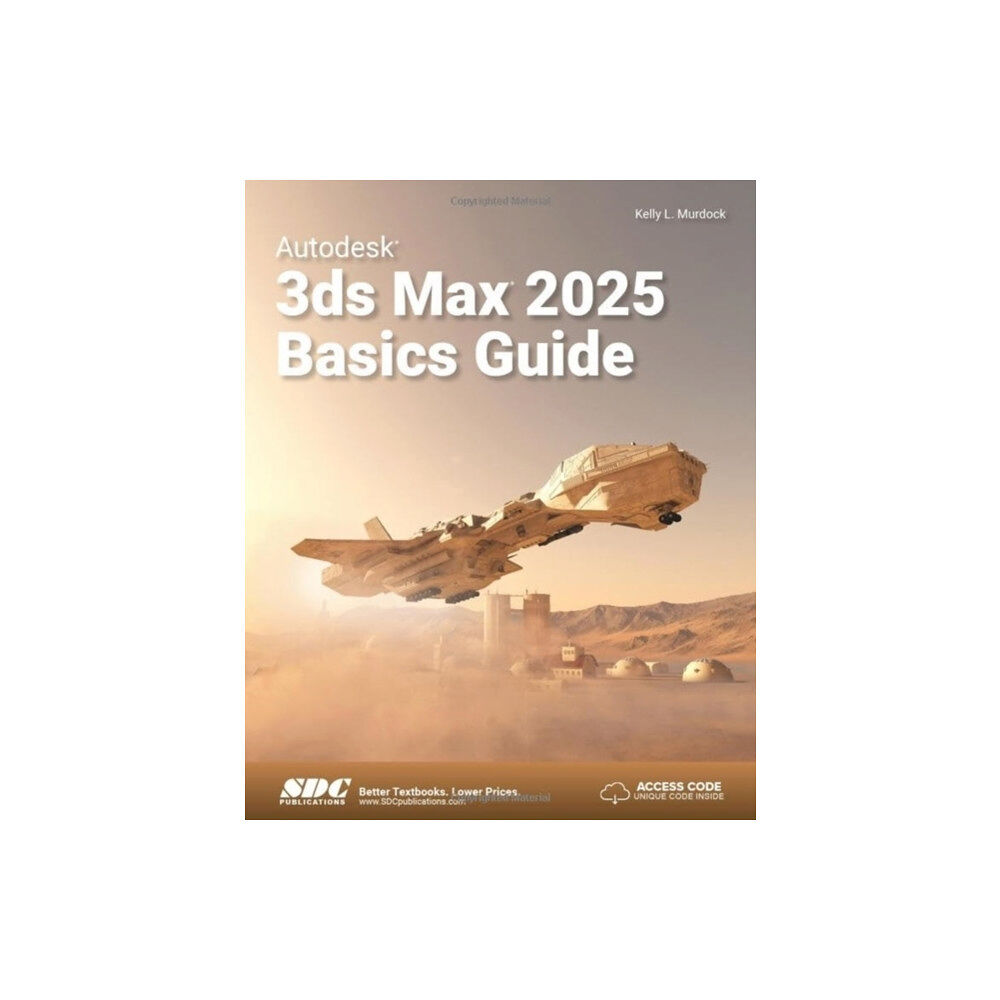 SDC Publications Autodesk 3ds Max 2025 Basics Guide (häftad, eng)