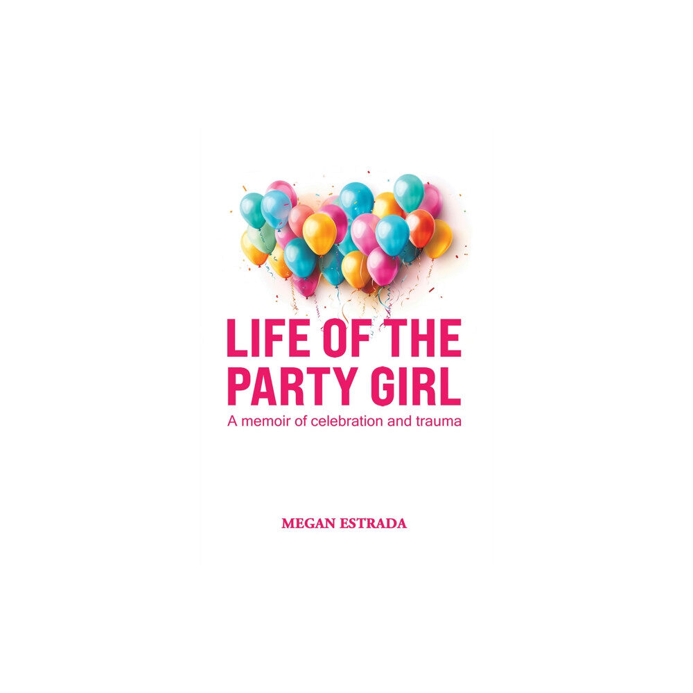 Austin Macauley Publishers LLC Life of the Party Girl (häftad, eng)