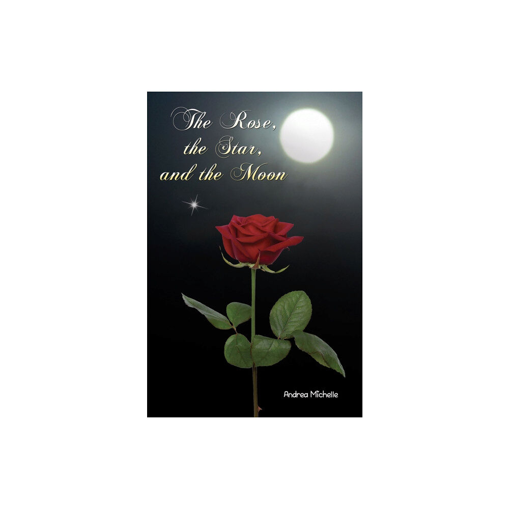 Austin Macauley Publishers LLC The Rose, the Star, and the Moon (häftad, eng)