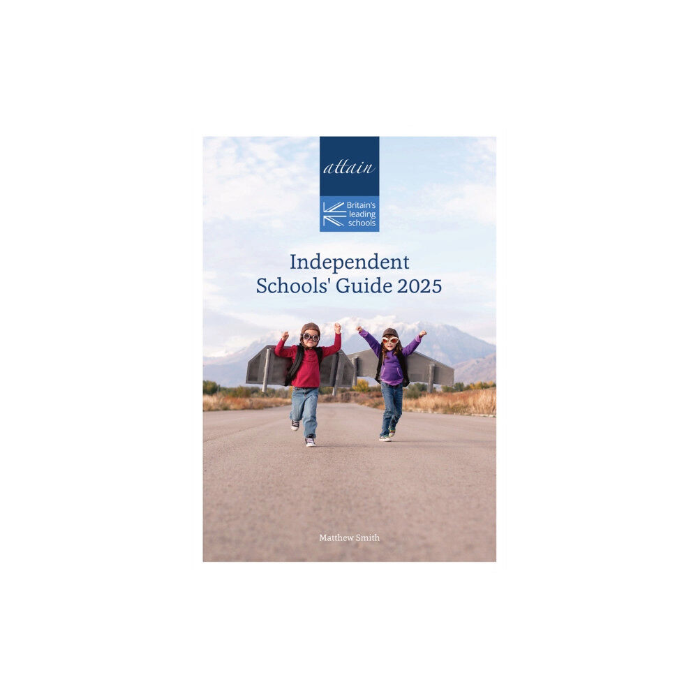 Chapel Studios Ltd Attain Independent Schools Guide (häftad, eng)