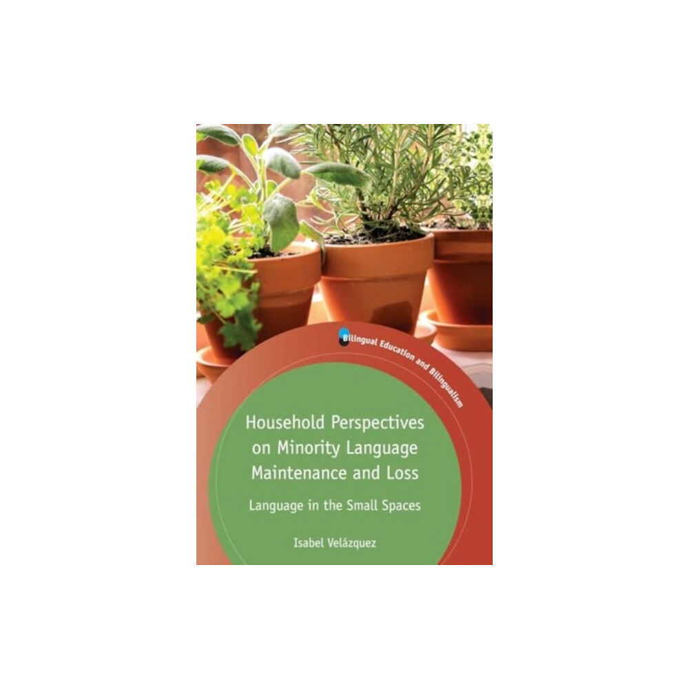 Multilingual Matters Household Perspectives on Minority Language Maintenance and Loss (häftad, eng)