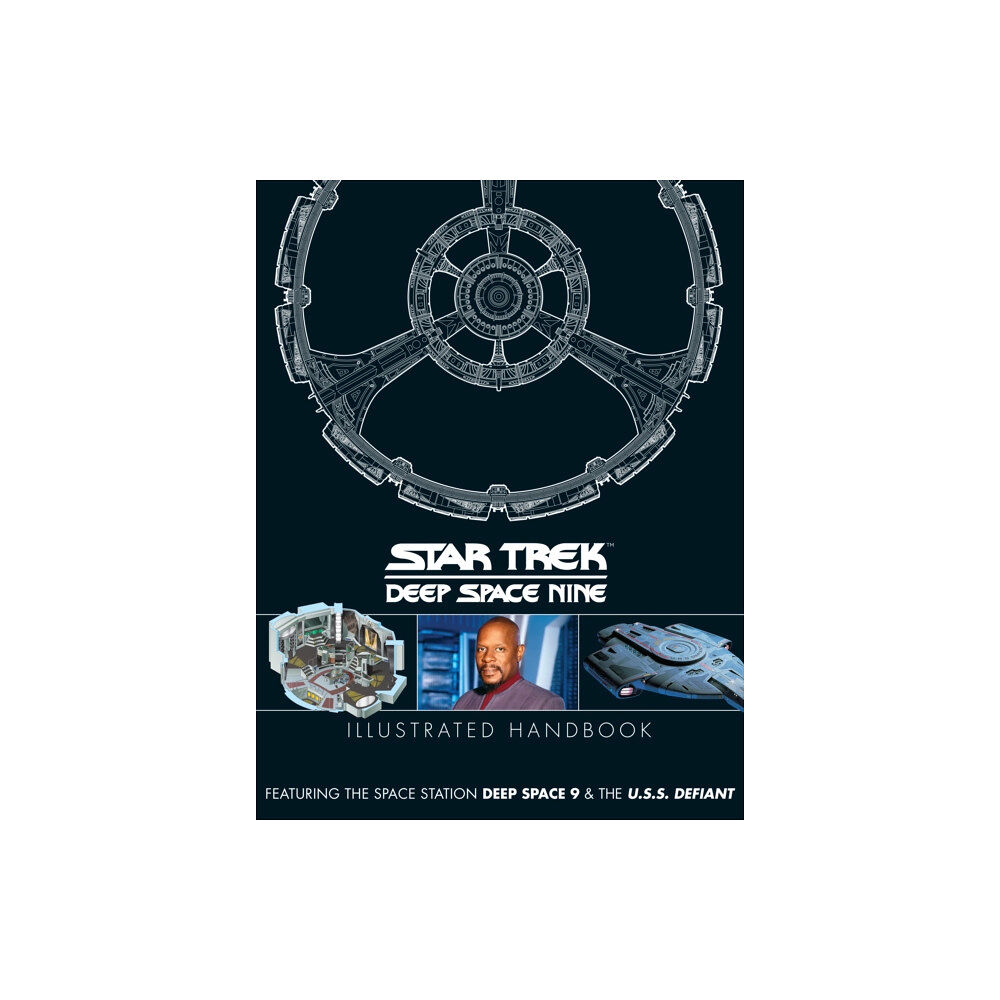 Titan Books Ltd Star Trek: Deep Space 9 & The U.S.S Defiant Illustrated Handbook (inbunden, eng)