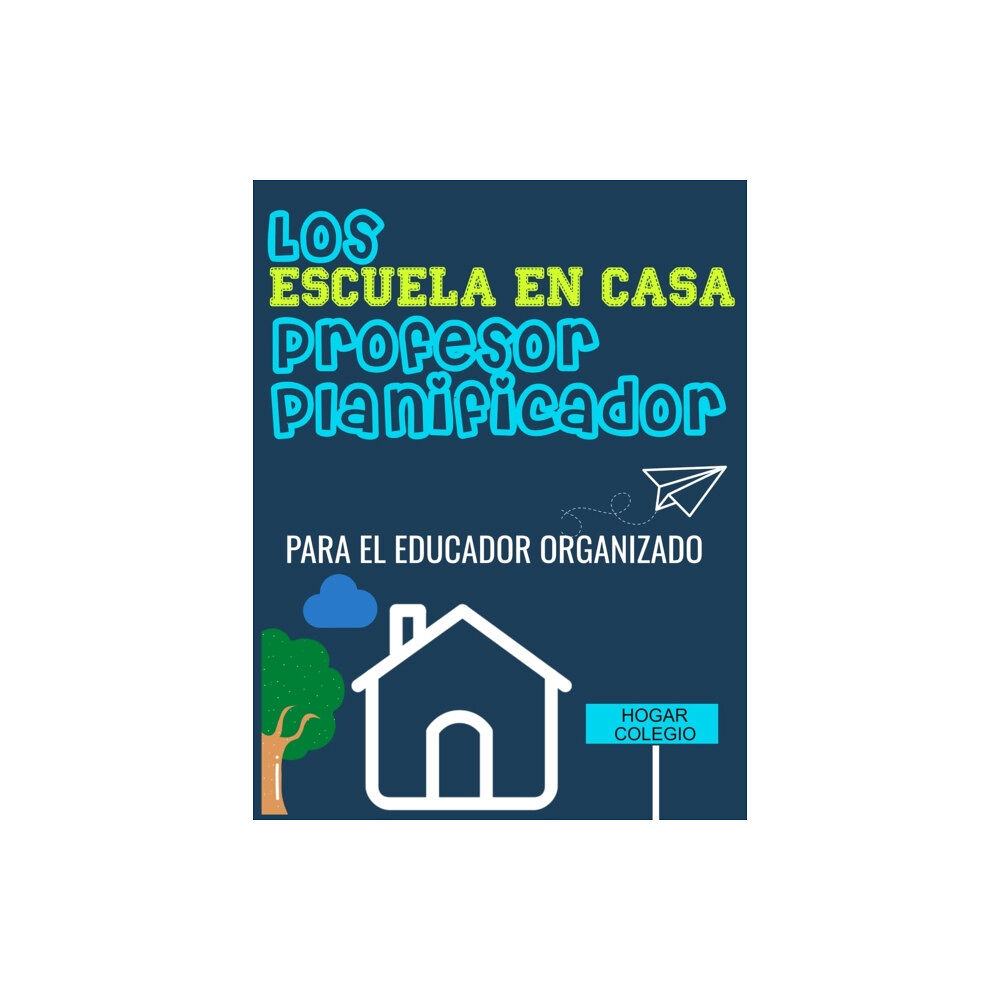 The Life Graduate Los ESCUELA EN CASA Profesor Planificador (häftad, spa)