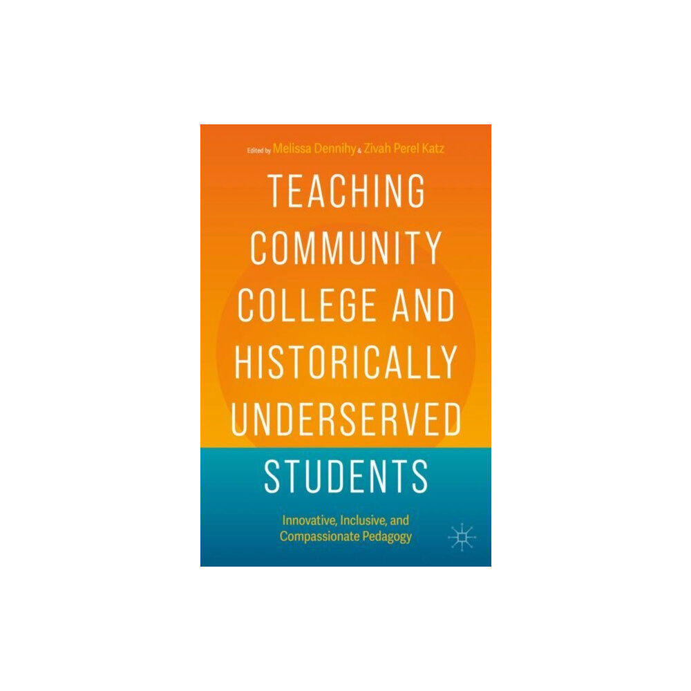 Springer International Publishing AG Teaching Community College and Historically Underserved Students (häftad, eng)