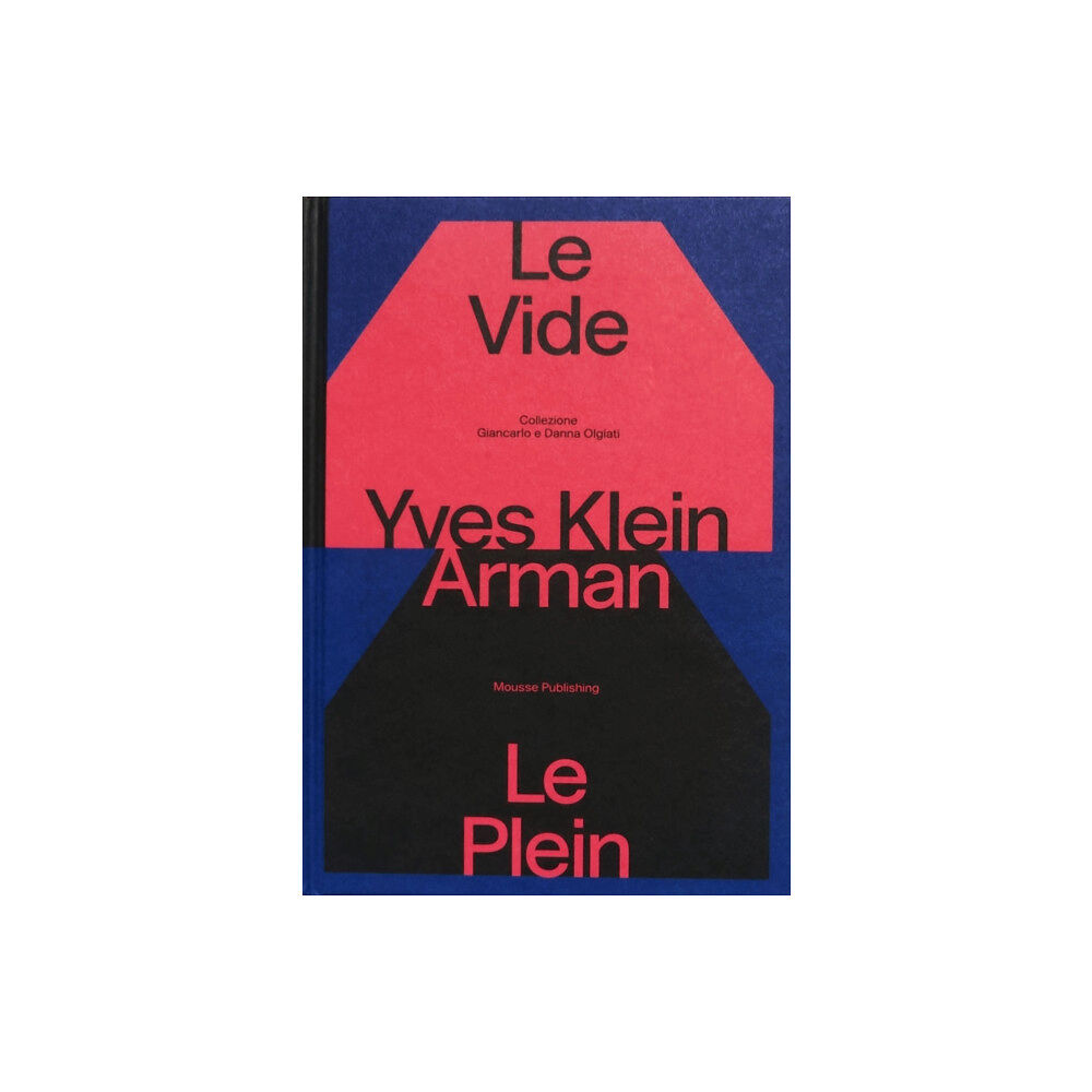 Mousse Publishing Yves Klein e Arman. Le Vide et Le Plein (inbunden, eng)