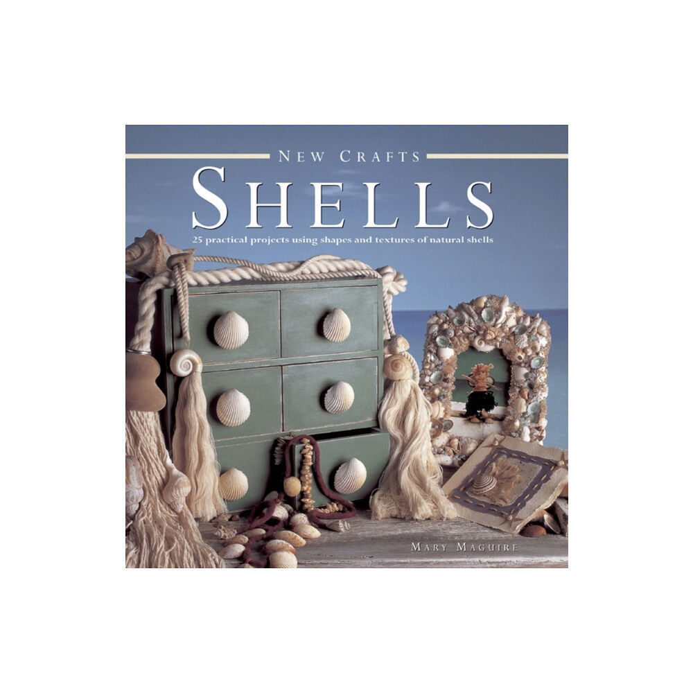 Anness publishing New Crafts: Shells (inbunden, eng)