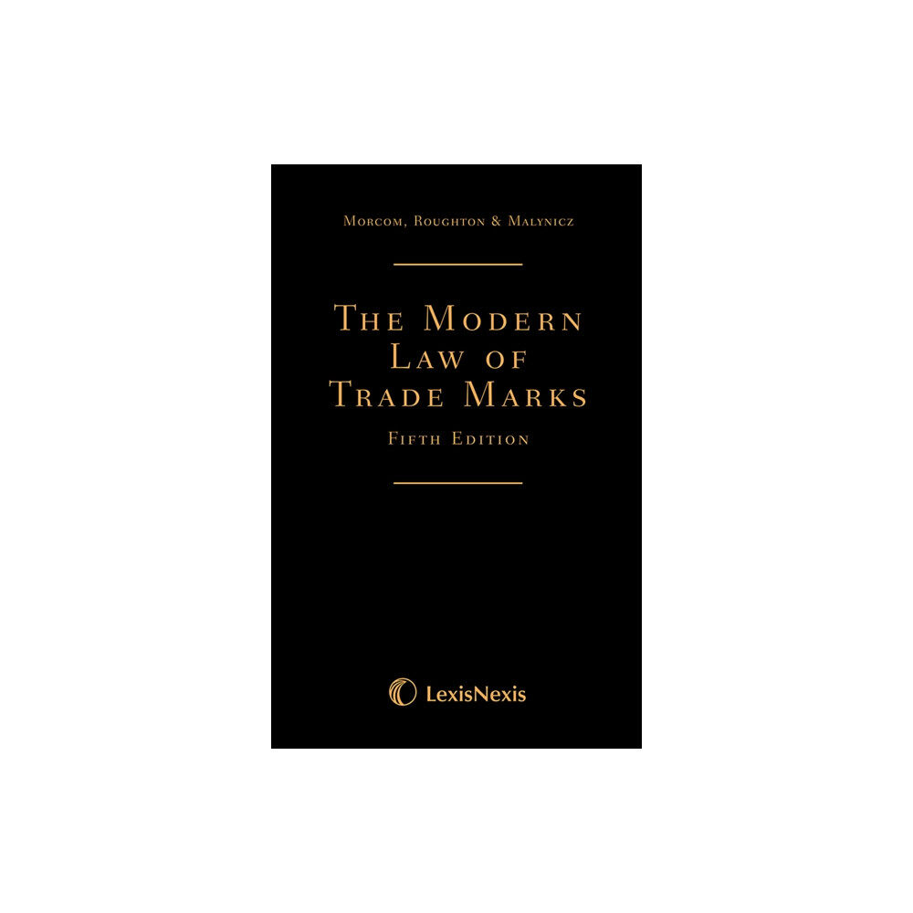 LexisNexis UK Morcom, Roughton and St Quintin: The Modern Law of Trade Marks (inbunden, eng)