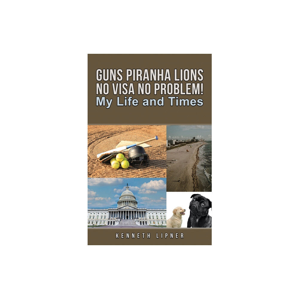 Austin Macauley Publishers Guns Piranha Lions No Visa No Problem! (häftad, eng)