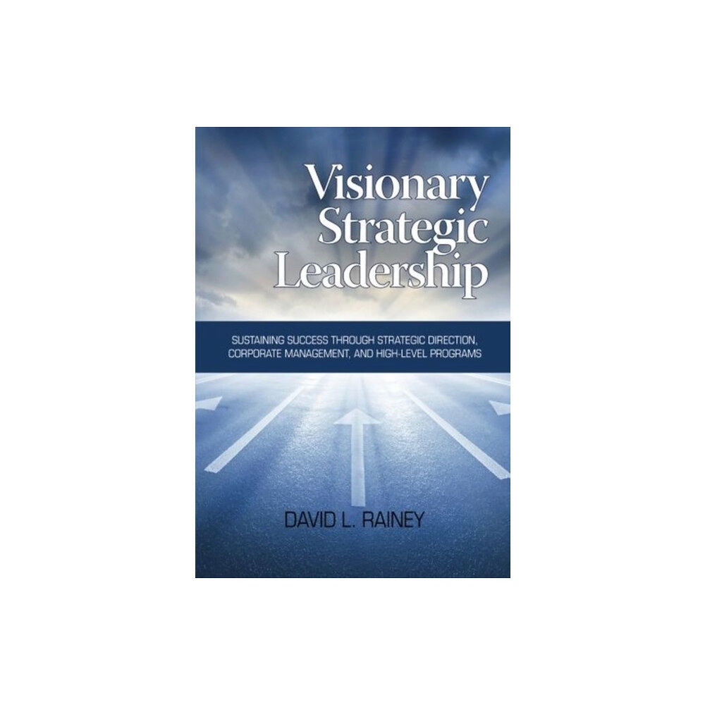 Emerald Publishing Inc Visionary Strategic Leadership (häftad, eng)