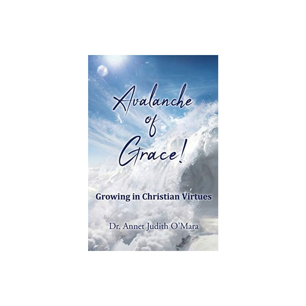 Xulon Press Avalanche of Grace! (häftad, eng)