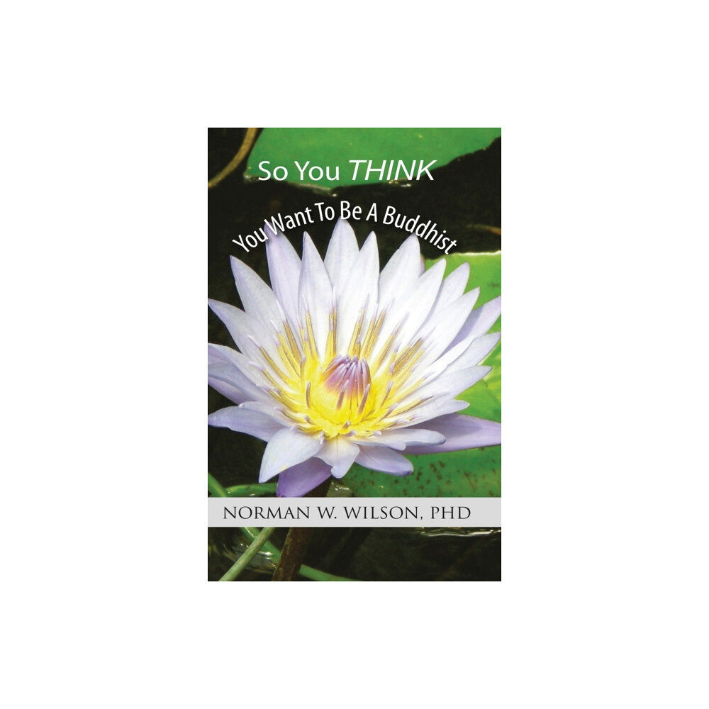 Zadkiel Publishing So You Think You Want To Be A Buddhist (häftad, eng)