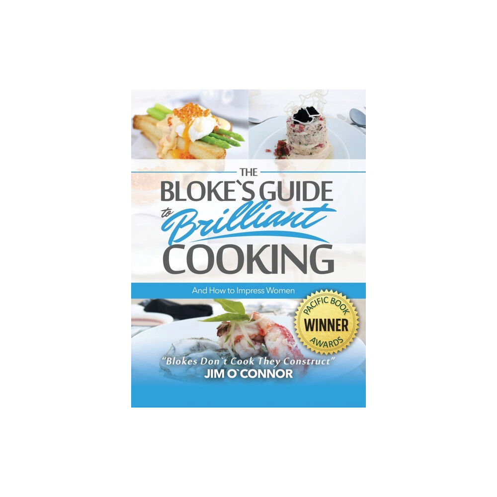 New Leaf Media, LLC The Bloke's Guide to Brilliant Cooking and How to Impress Women (inbunden, eng)