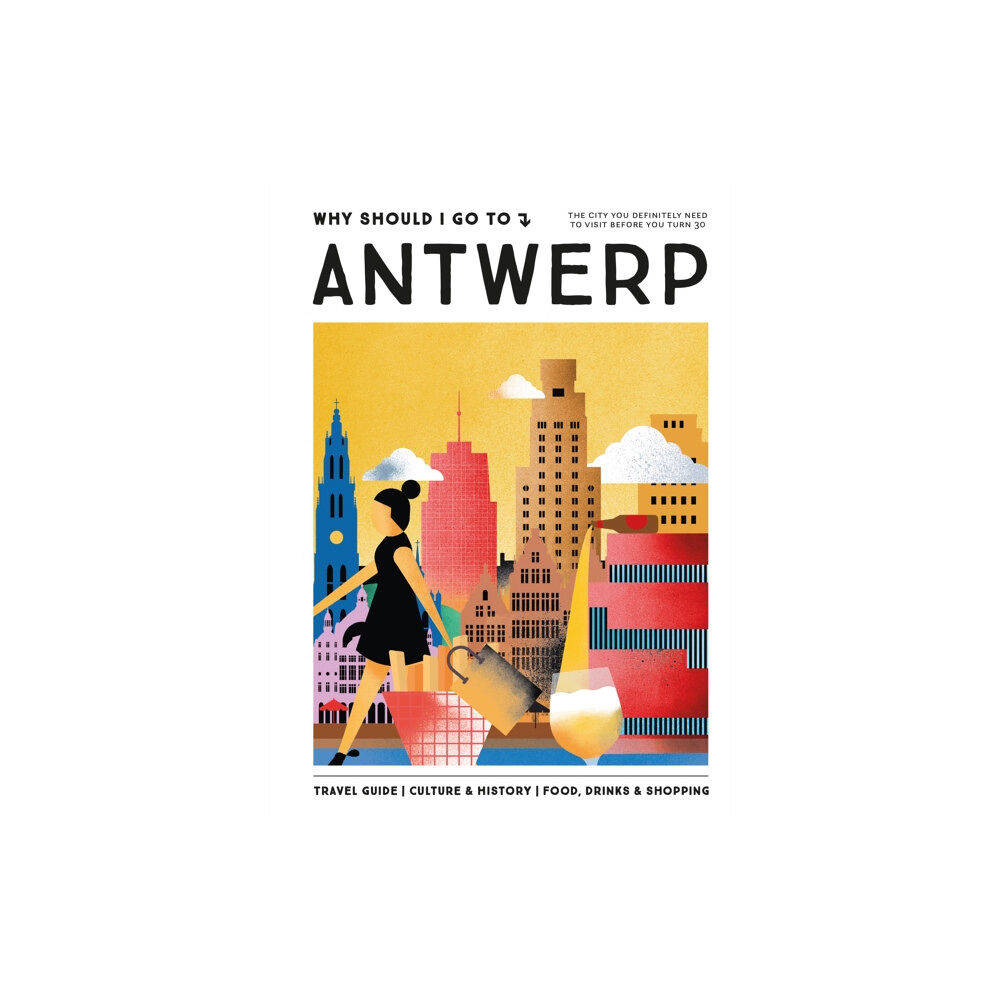 Mo Media, Netherlands Why Should I Go To Antwerp (inbunden, eng)