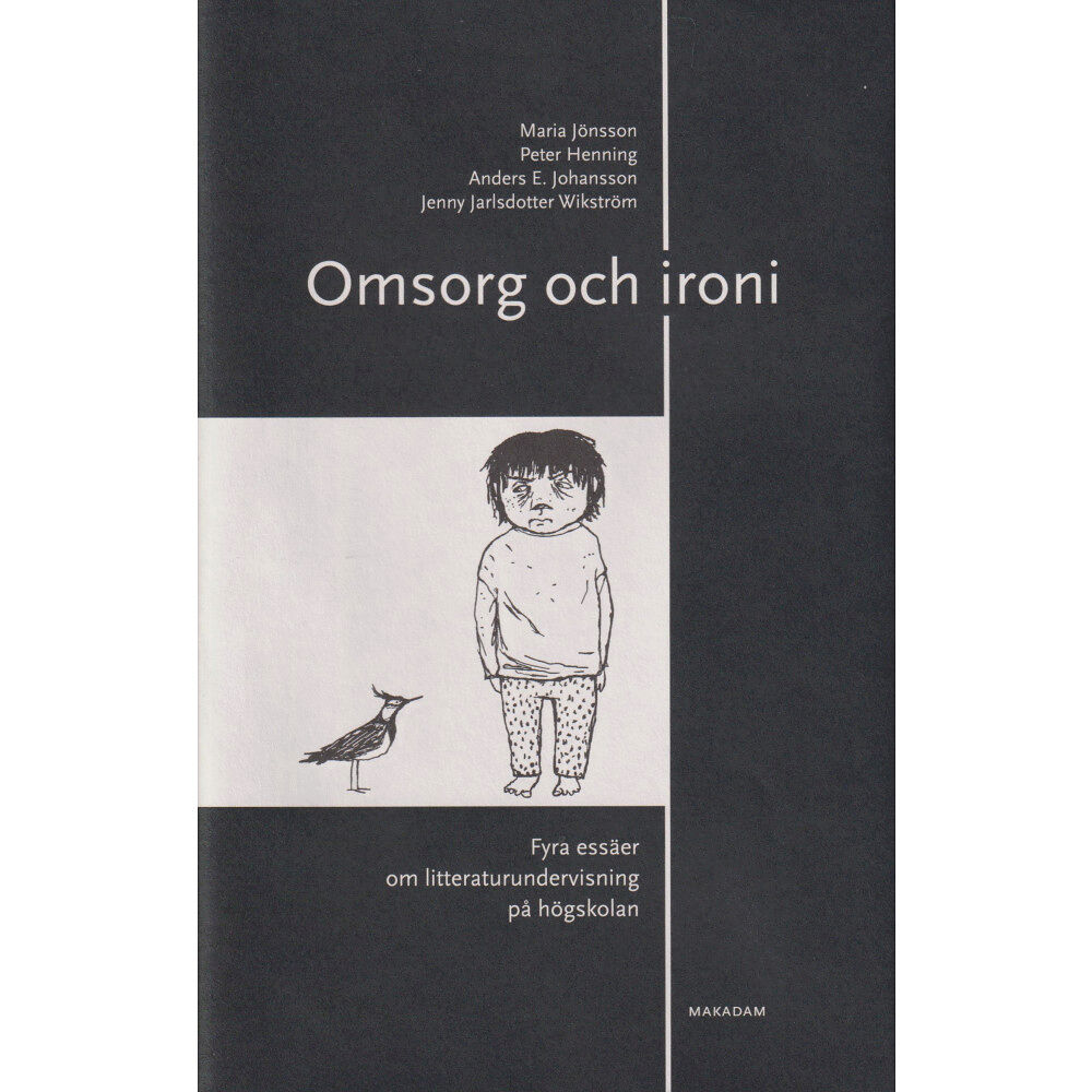 Maria Jönsson Omsorg och ironi : fyra essäer om litteraturundervisning på högskolan (inbunden)