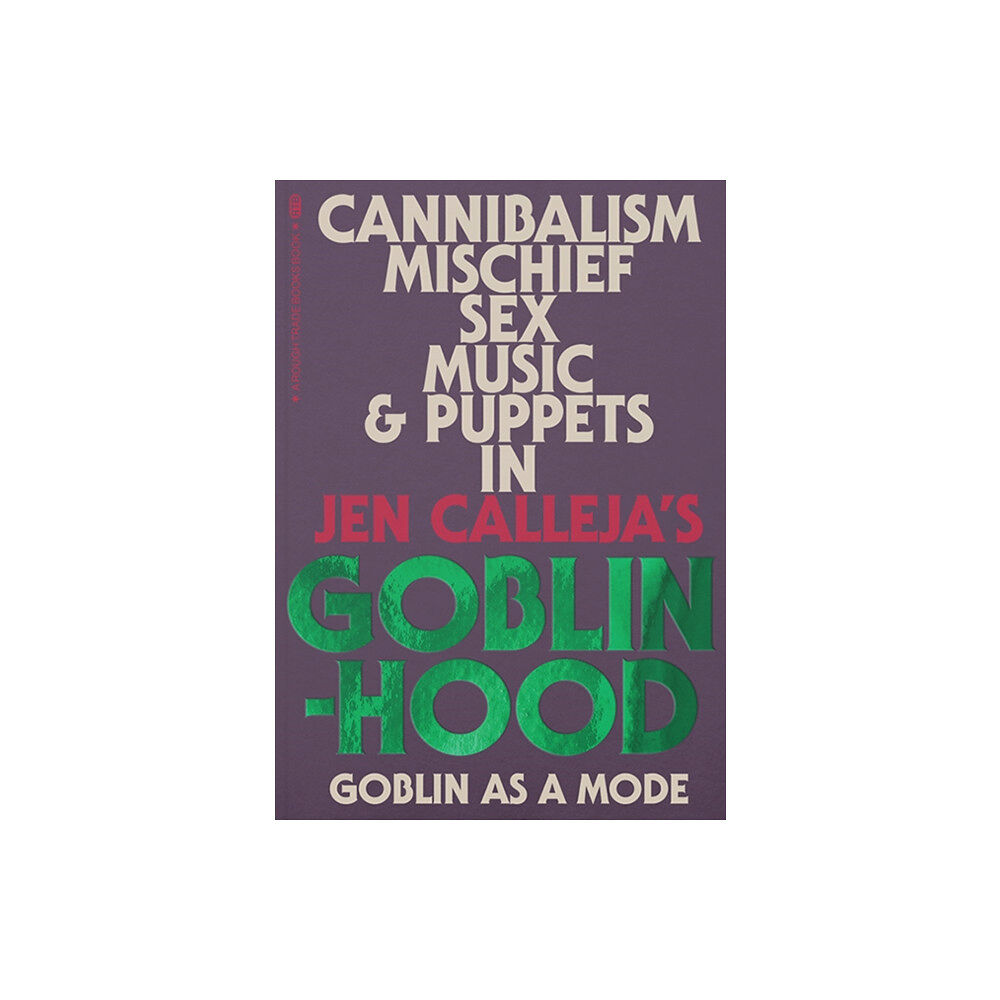 Rough Trade Books Goblinhood: Goblin As A Mode (häftad, eng)