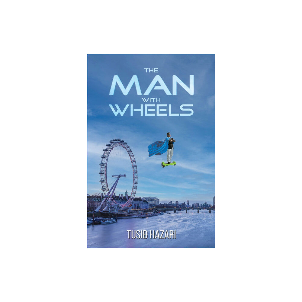 Austin Macauley Publishers The Man With Wheels (häftad, eng)