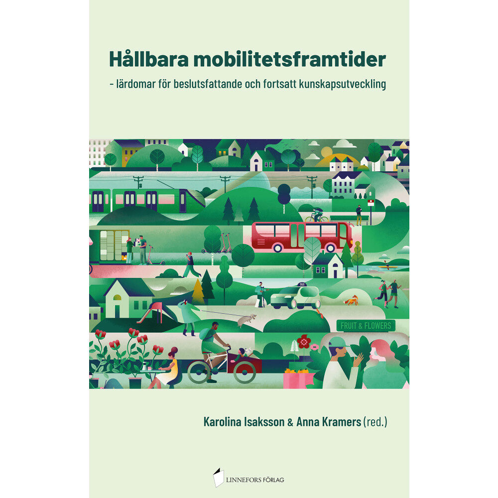 Linnefors förlag Hållbara mobilitetsframtider - lärdomar för beslutsfattande och fortsatt kunskapsutveckling (häftad)