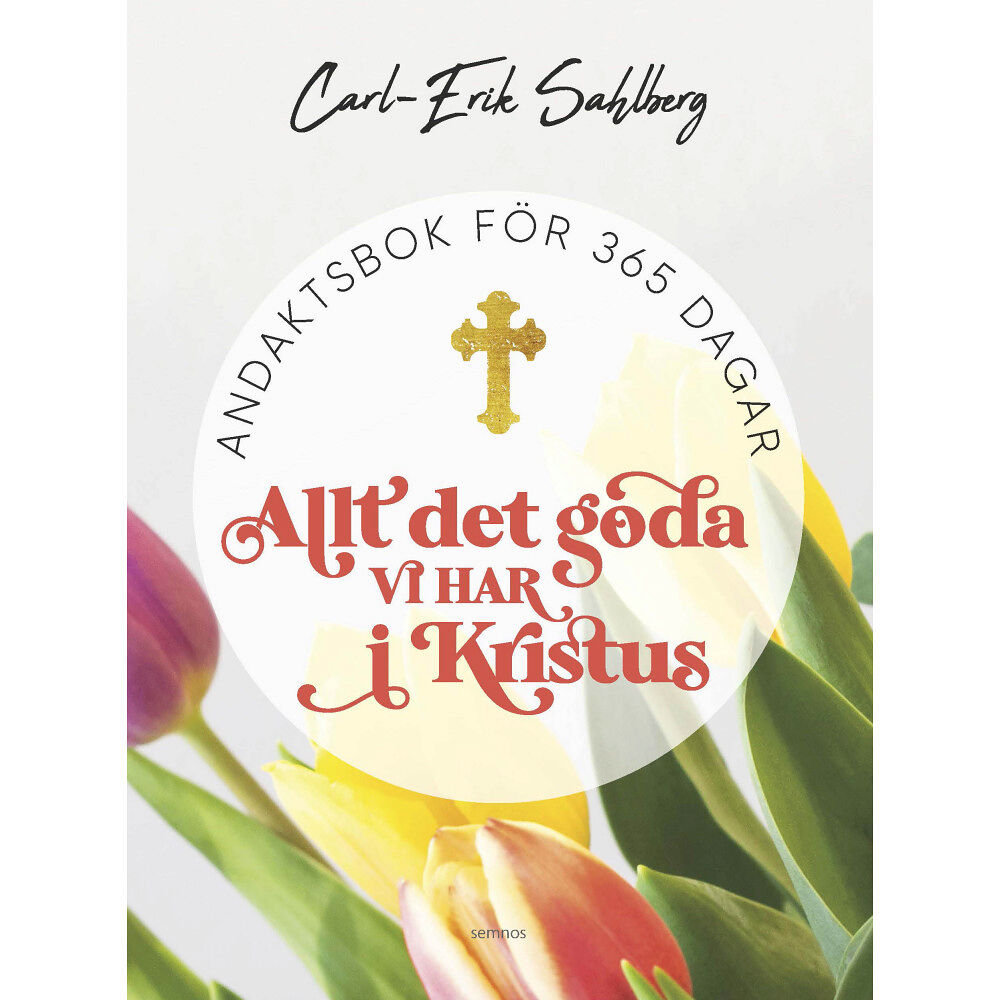 Carl-Erik Sahlberg Allt det goda vi har i Kristus (bok, danskt band)
