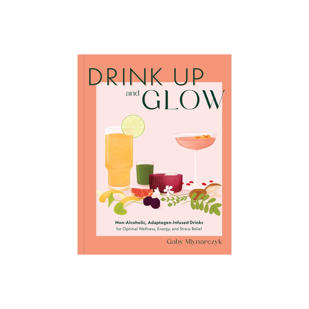 Quarto Publishing Group UK Drink Up  Glow (inbunden, eng)