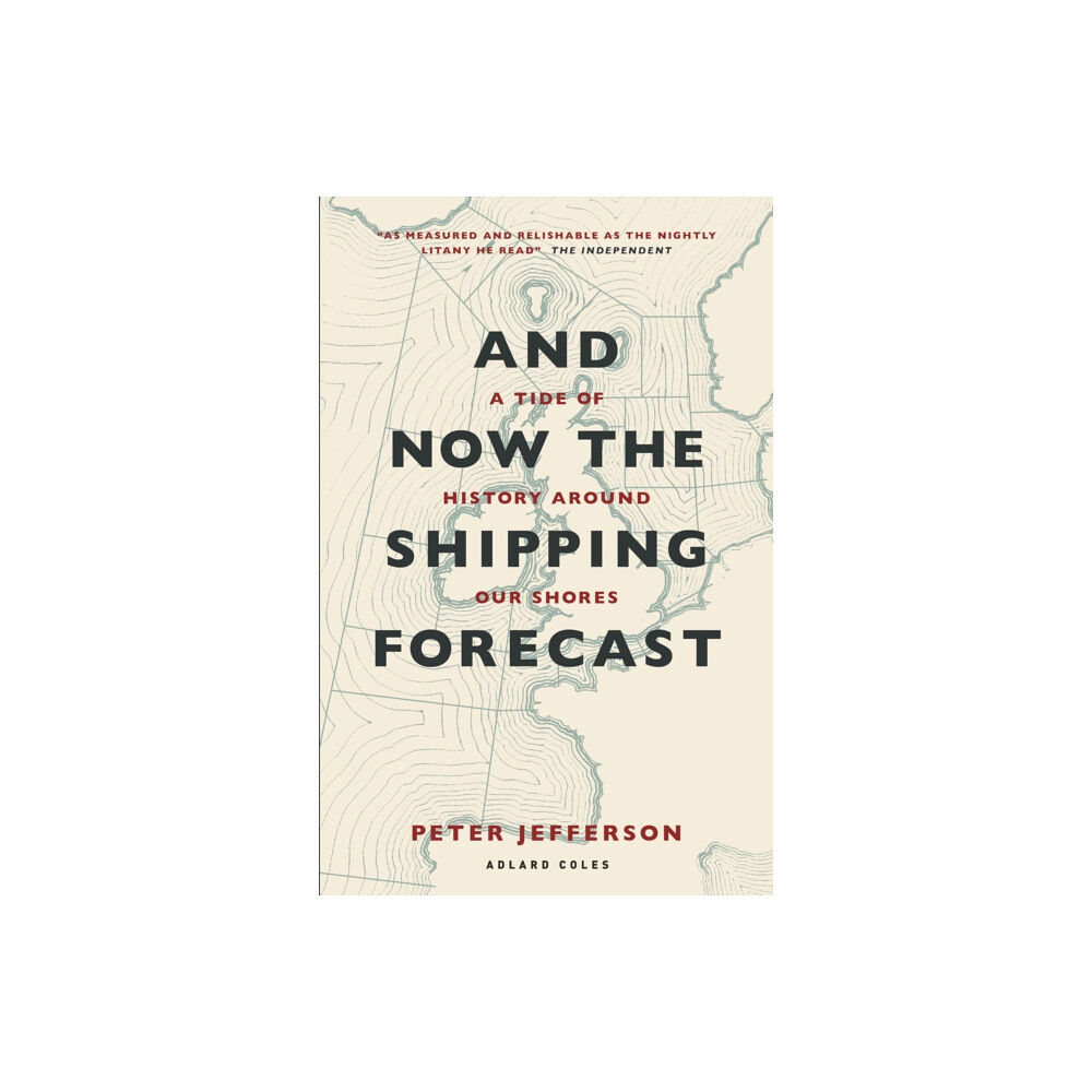 Bloomsbury Publishing PLC And Now The Shipping Forecast (häftad, eng)
