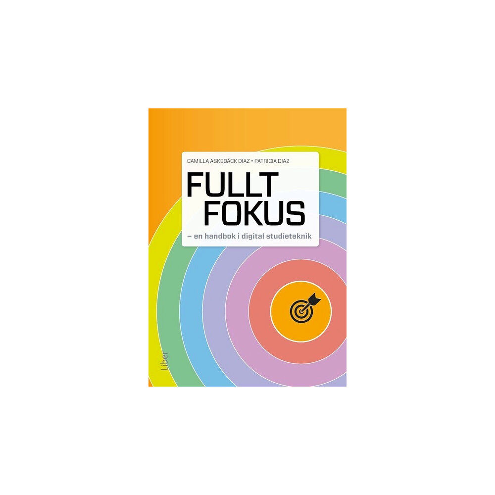 Camilla Askebäck Diaz Fullt fokus : en handbok i digital studieteknik (häftad)