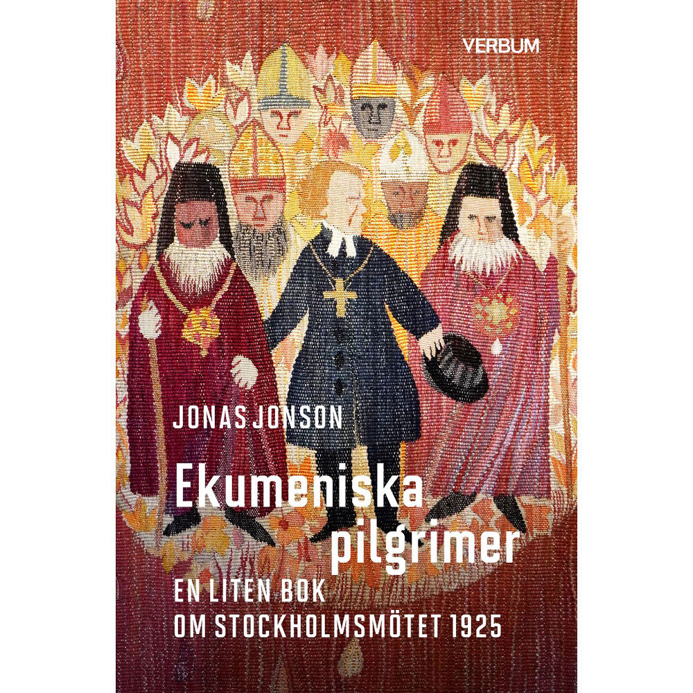 Jonas Jonson Ekumeniska pilgrimer : en liten bok om Stockholmsmötet 1925 (inbunden)