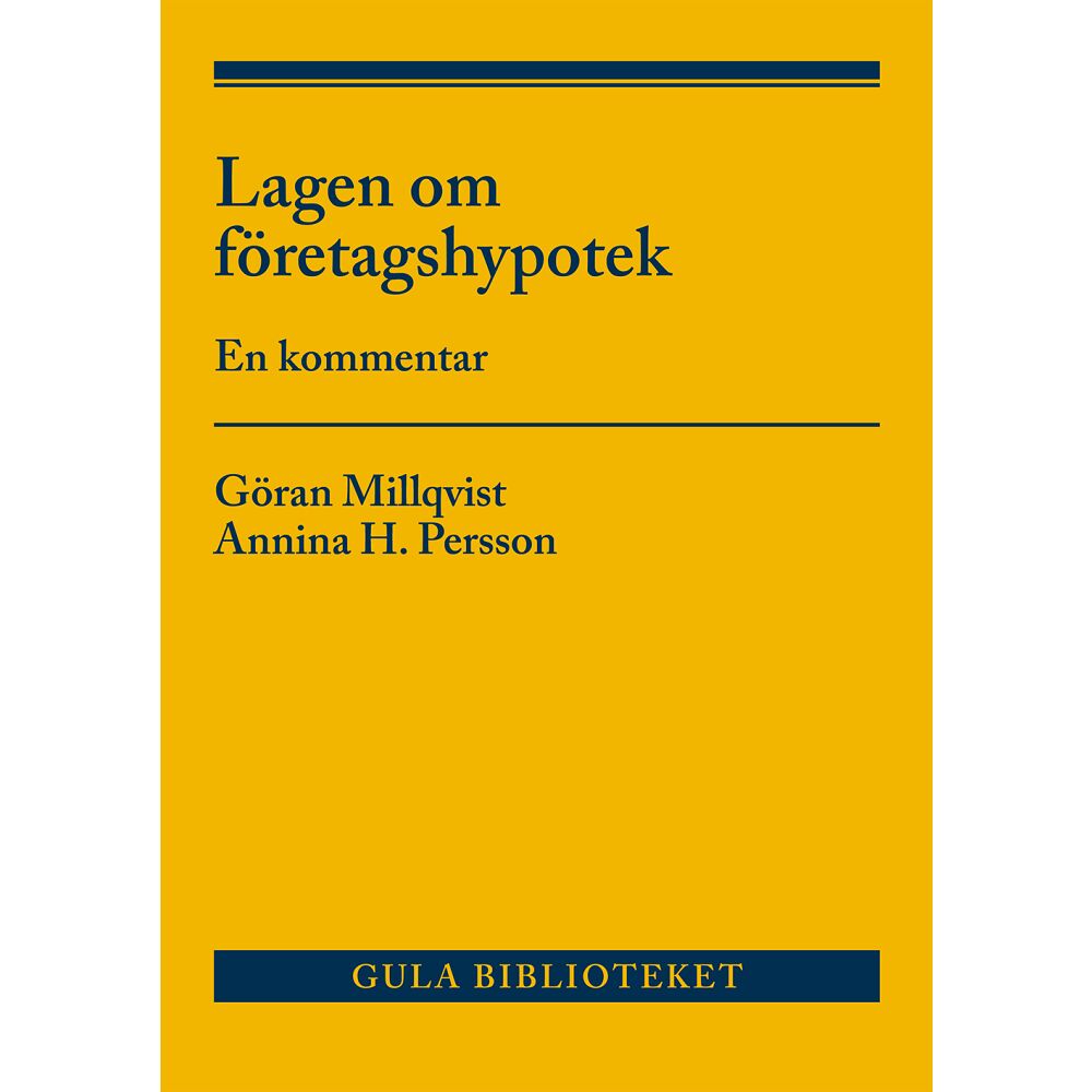 Göran Millqvist Lagen om företagshypotek : En kommentar (häftad)