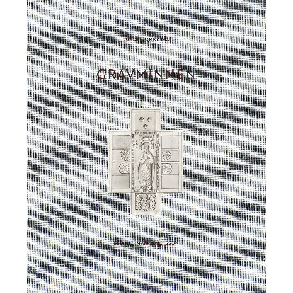 Herman Bengtsson Lunds domkyrka : gravminnen (inbunden)