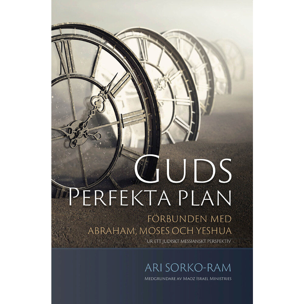 Ari Sorko-Ram Guds perfekta plan : förbunden med Abraham, Moses och Yeshua (häftad)