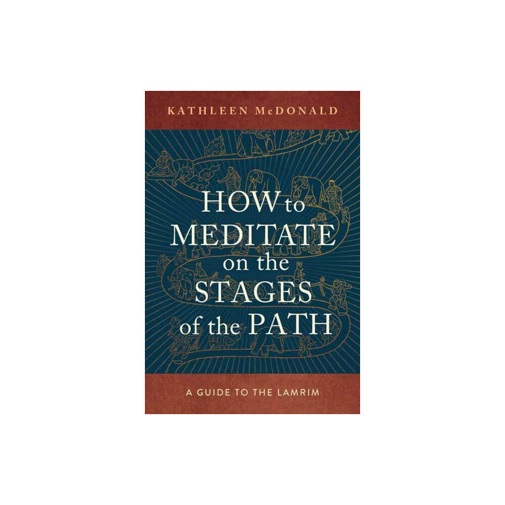 Wisdom publications,u.s. How to Meditate on the Stages of the Path (häftad, eng)