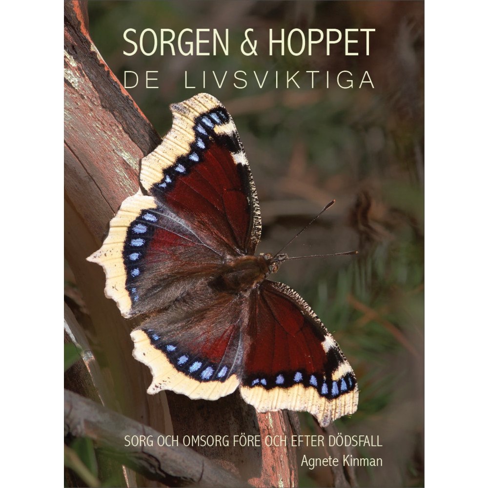 Agnete Kinman Sorgen & hoppet, de livsviktiga : Sorg och omsorg före och efter dödsfall (bok, danskt band)