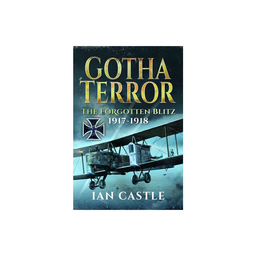 Pen & Sword Books Ltd Gotha Terror (inbunden, eng)