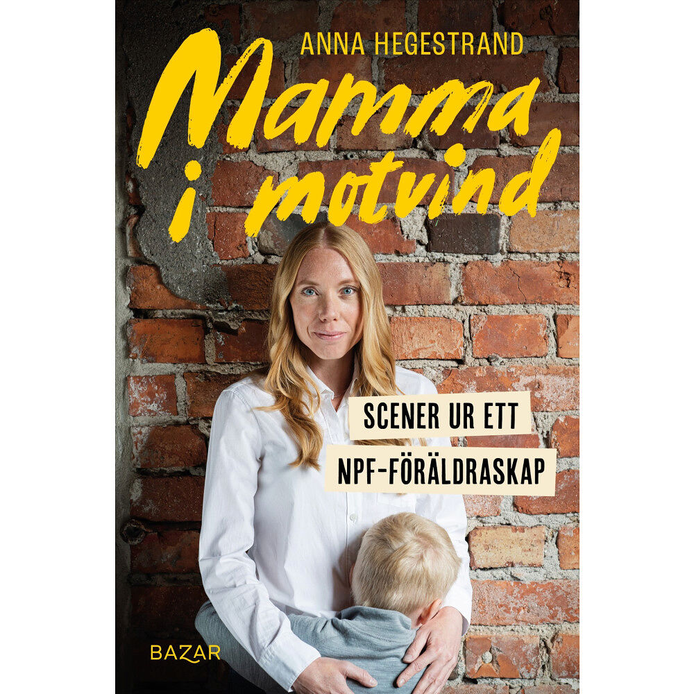 Anna Hegestrand Mamma i motvind : Scener ur ett NPF-föräldraskap (inbunden)