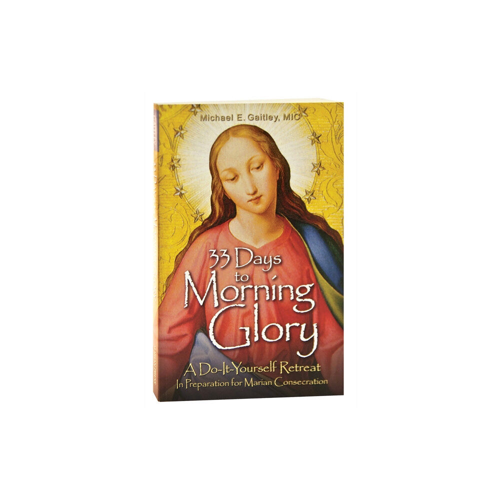 Marian Press 33 Days to Morning Glory (häftad, eng)