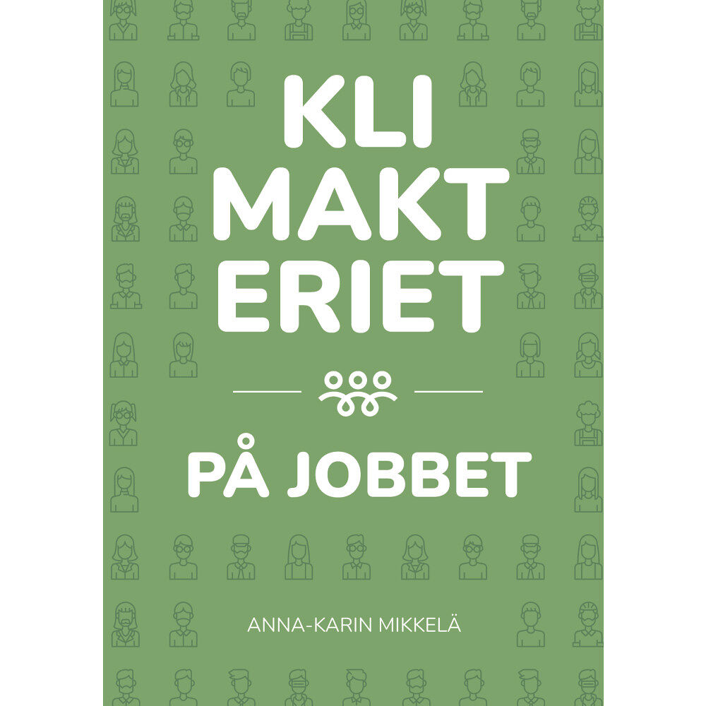 Anna-Karin Mikkelä Klimakteriet på jobbet (häftad)