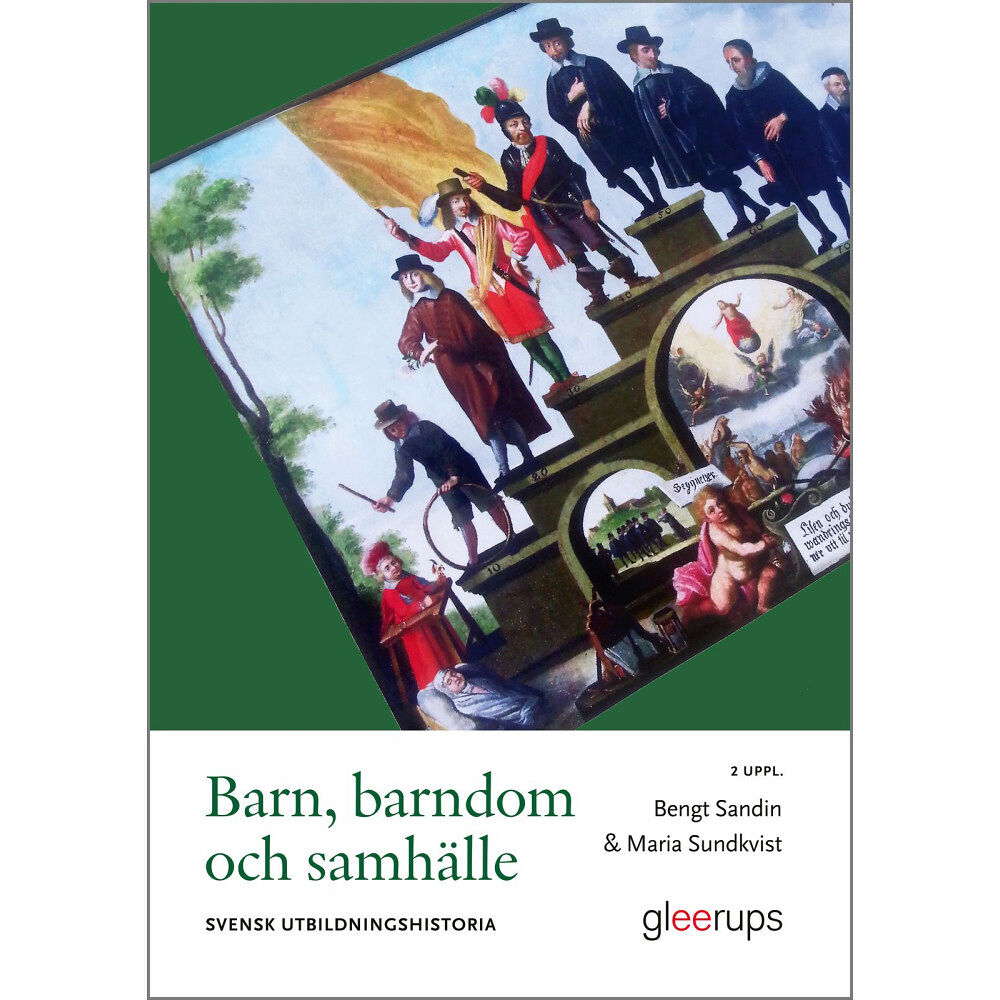 Bengt Sandin Barn, barndom och samhälle, 2 uppl : Svensk utbildningshistoria (häftad)