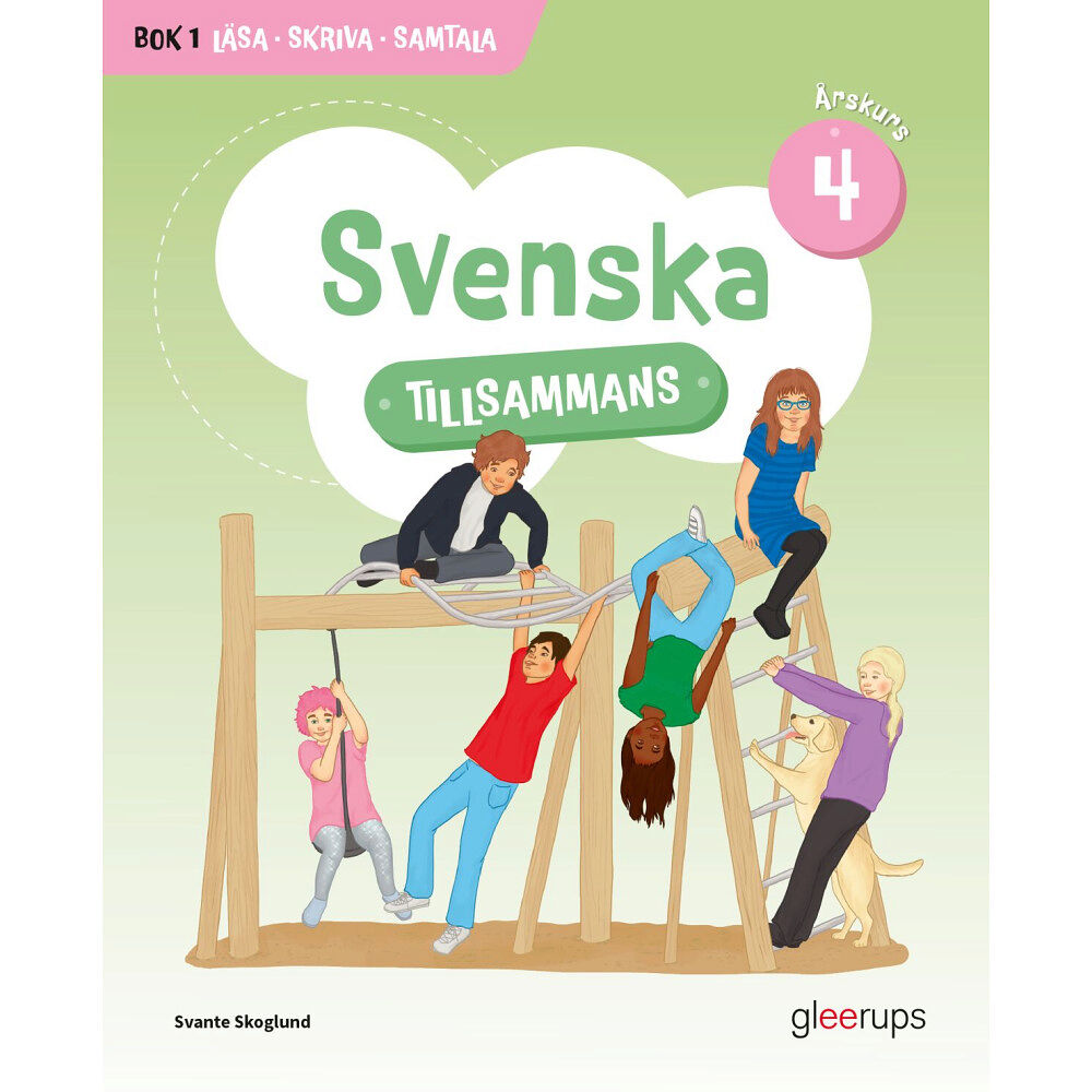 Svante Skoglund Svenska tillsammans årskurs 4, bok 1: Läsa, Skriva, Samtala (häftad)