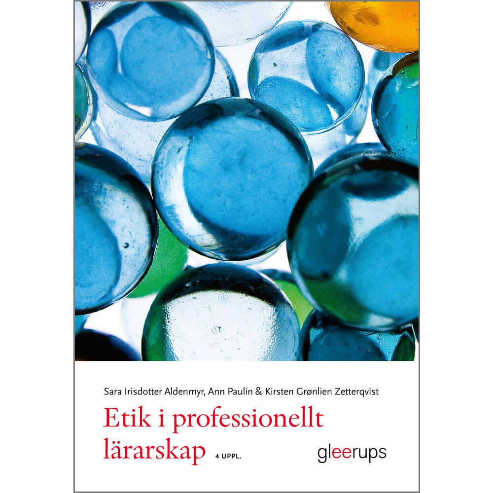 Sara Irisdotter Aldenmyr Etik i professionellt lärarskap (häftad)