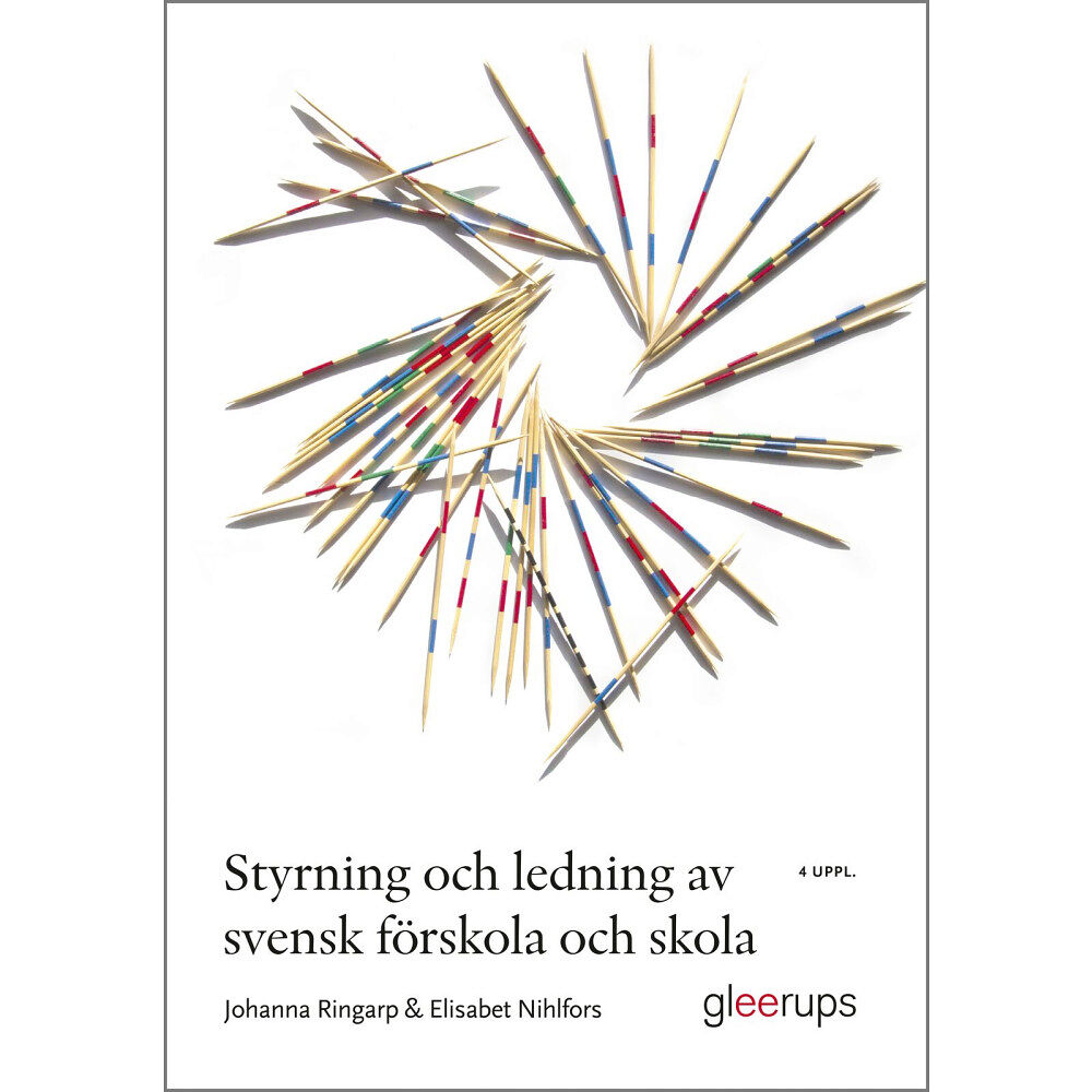 Johanna Ringarp Styrning och ledning av svensk förskola och skola : en introduktion (häftad)