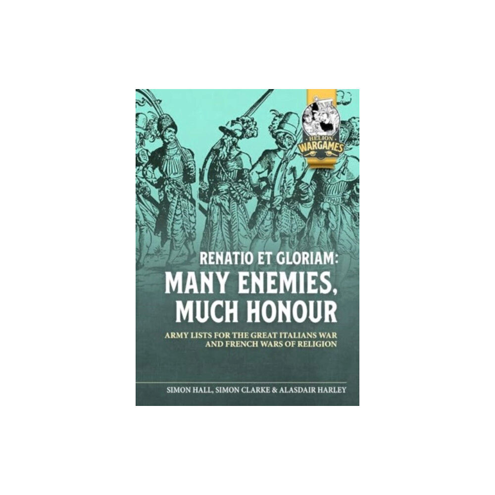 Helion & Company Renatio et Gloriam: Many Enemies, Much Honour (häftad, eng)