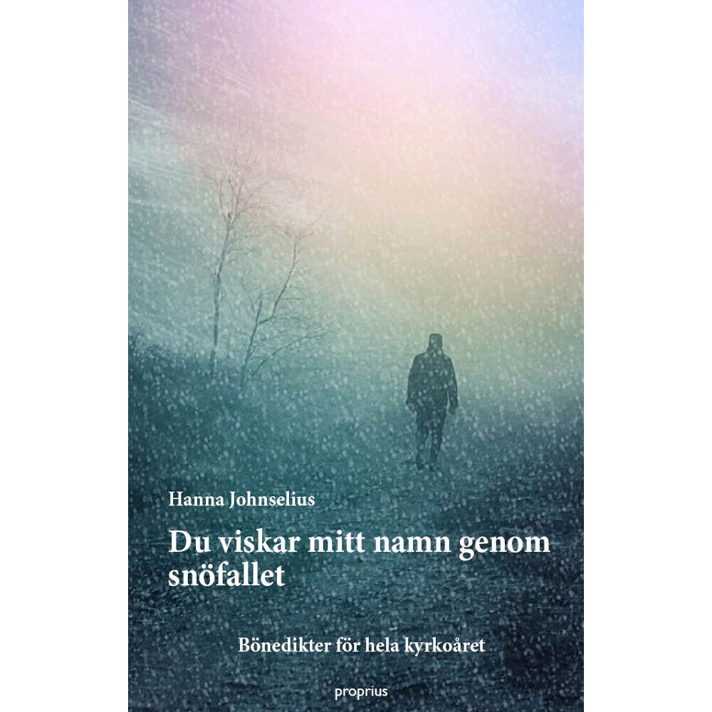 Hanna Johnselius Du viskar mitt namn genom snöfallet (häftad)