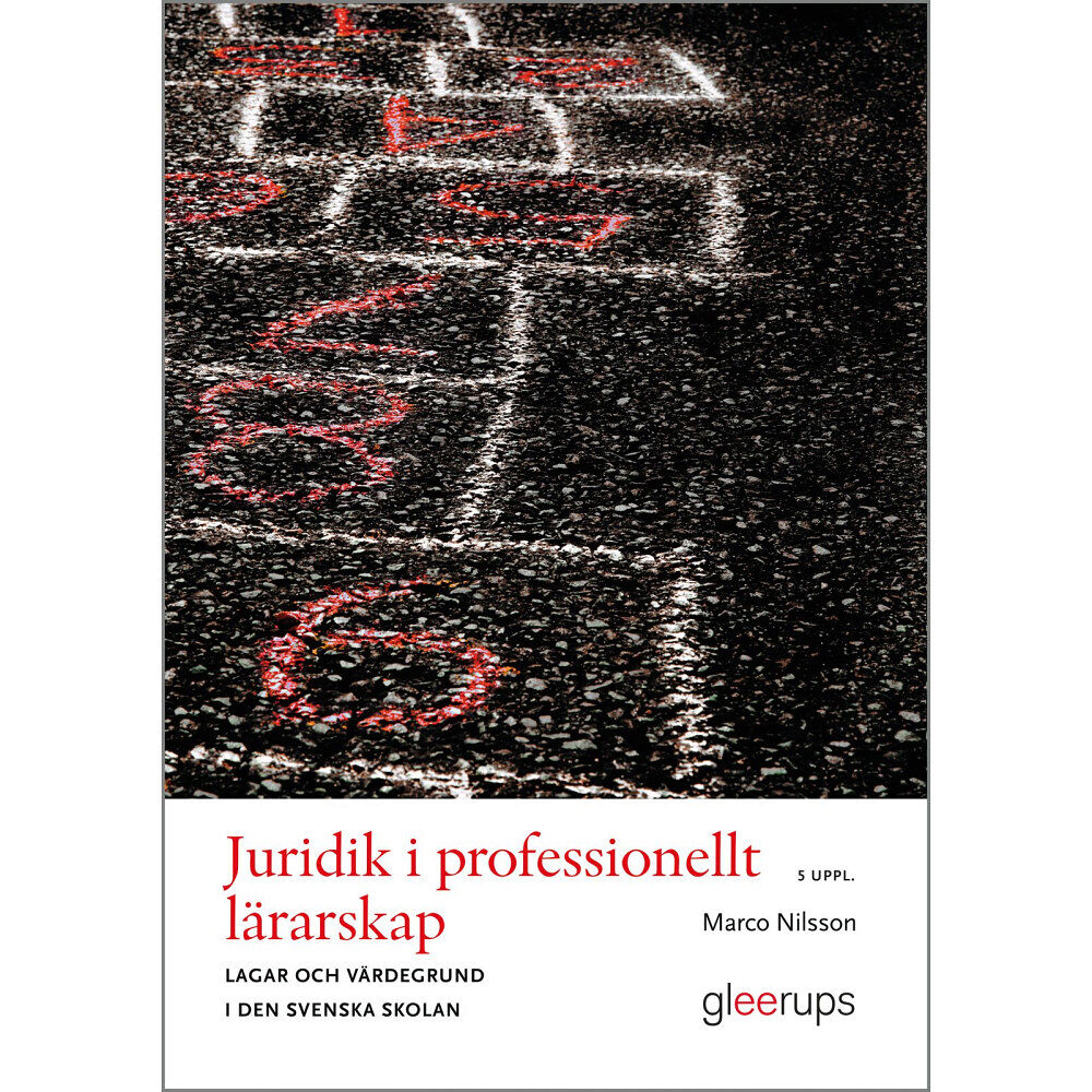 Marco Nilsson Juridik i professionellt lärarskap : lagar och värdegrund i den svenska skolan (häftad)