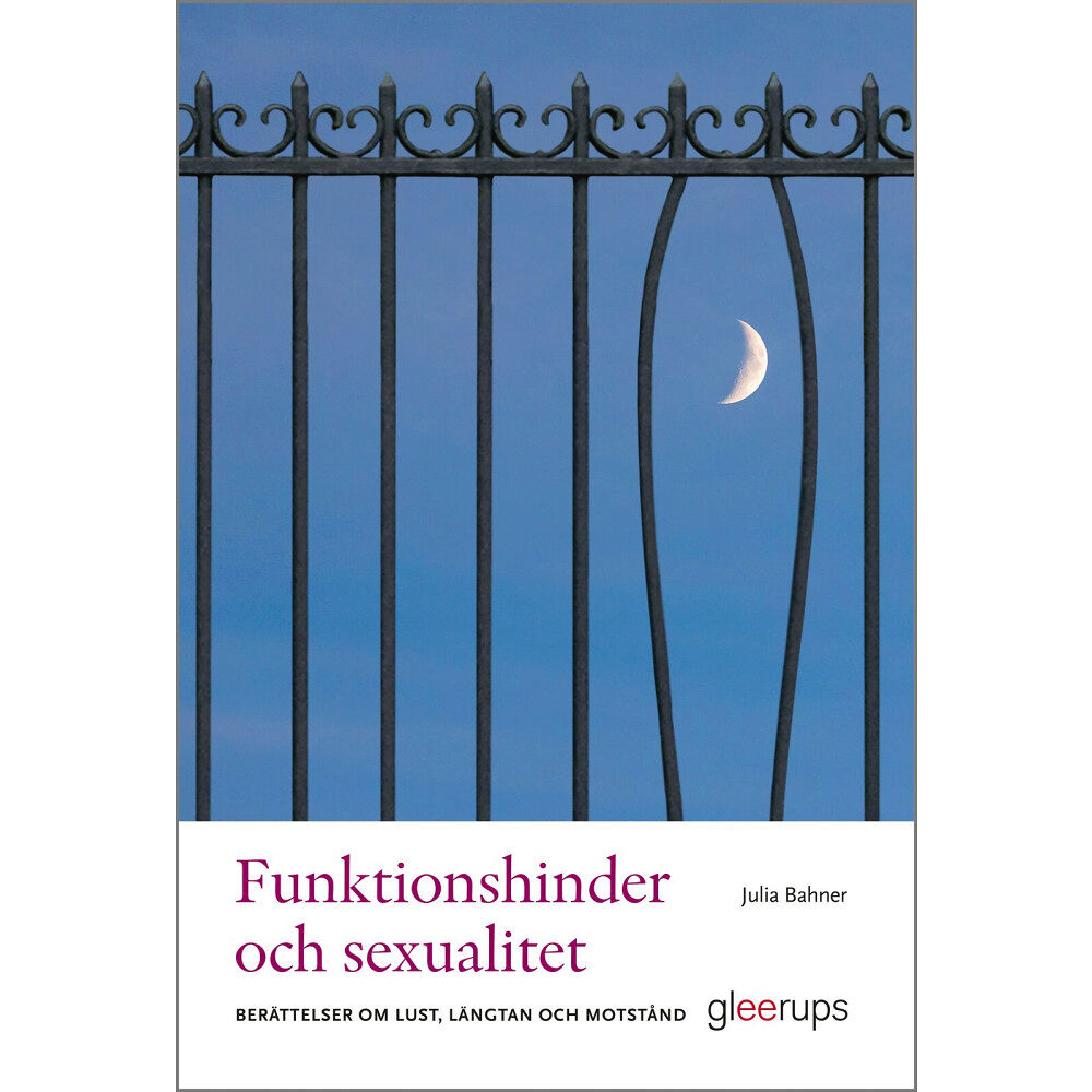 Julia Bahner Funktionshinder och sexualitet : berättelser om lust, längtan och motstånd (häftad)