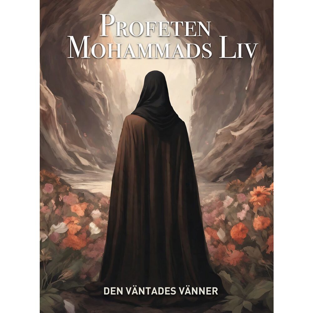 Den väntades vänner Profeten Mohammads liv (pocket)