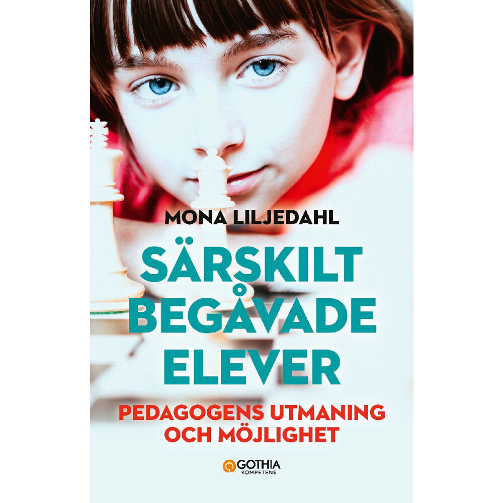 Mona Liljedahl Särskilt begåvade elever : pedagogens utmaning och möjlighet (häftad)
