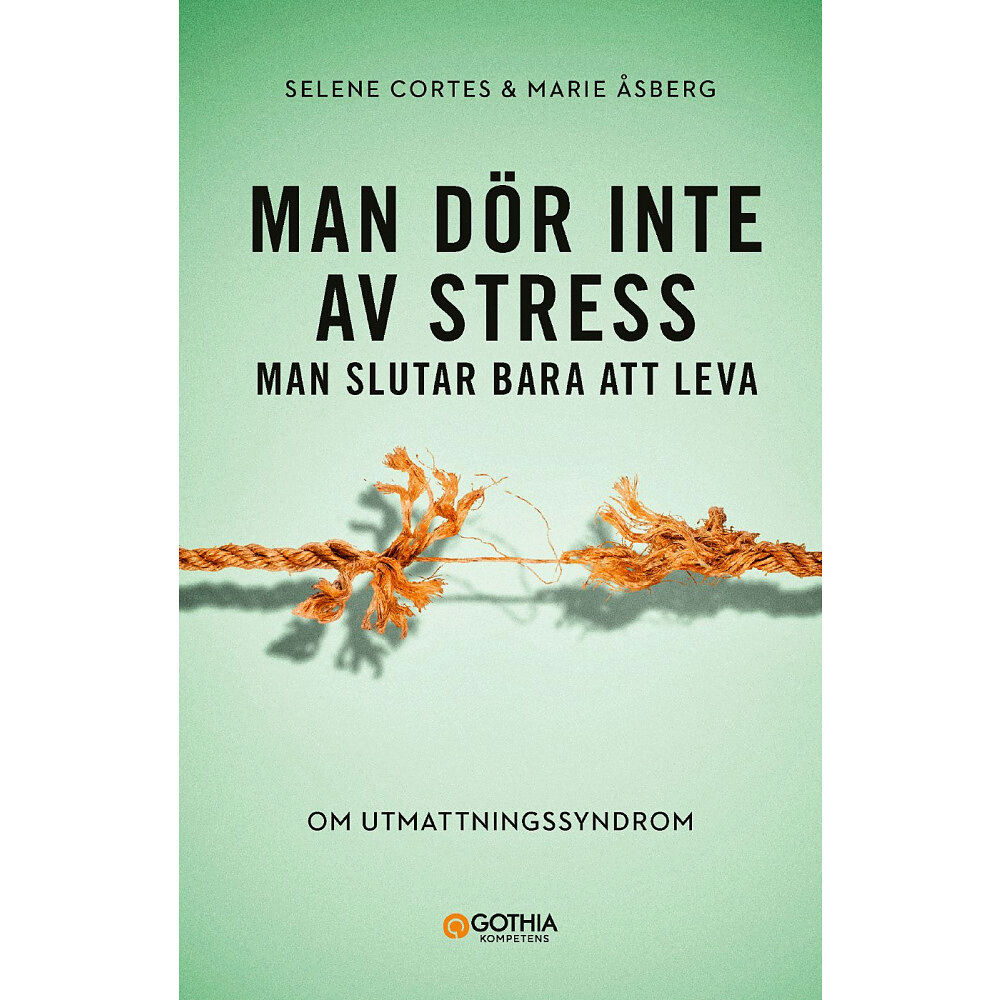 Selene Cortes Man dör inte av stress : man slutar bara att leva - om utmattningssyndrom (häftad)