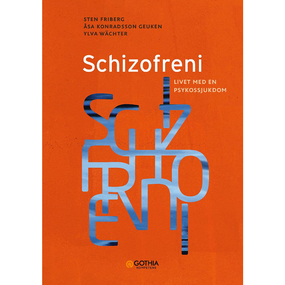 Åsa Konradsson Geuken Schizofreni : livet med en psykossjukdom (häftad)