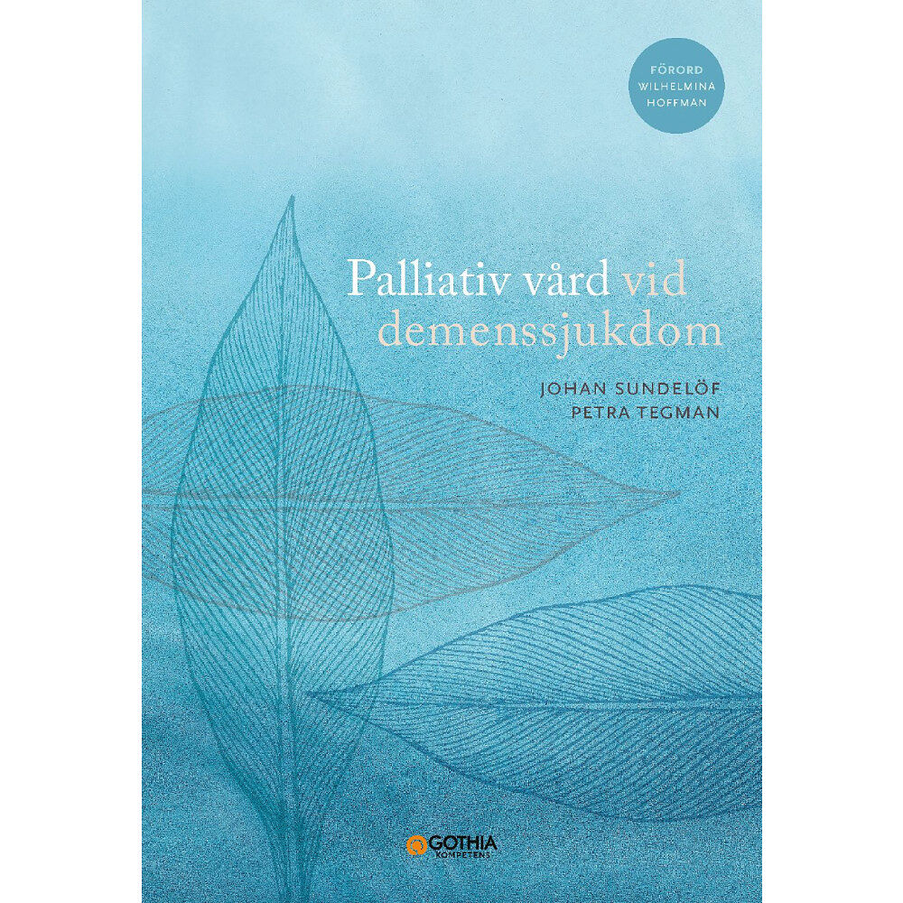 Johan Sundelöf Palliativ vård vid demenssjukdom (häftad)