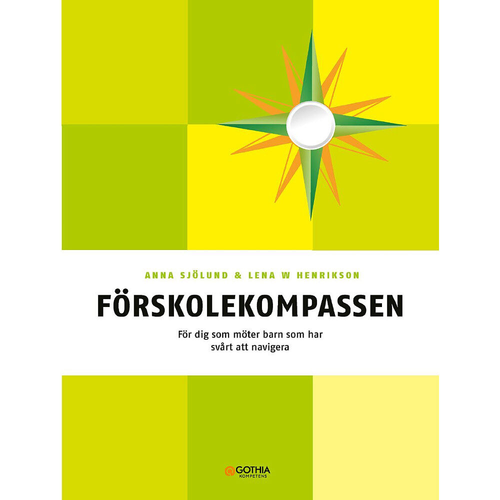 Lena W. Henrikson Förskolekompassen : för dig som möter barn som har svårt att navigera (häftad)