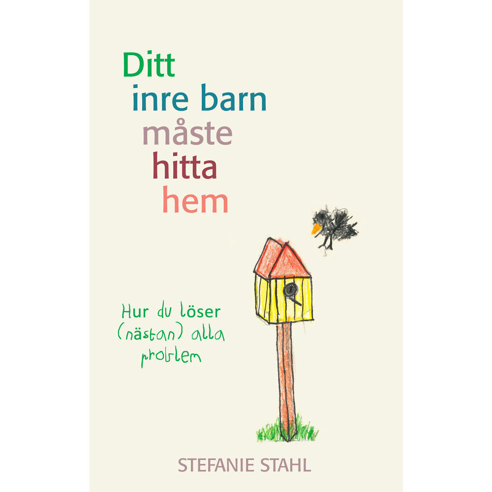 Stefanie Stahl Ditt inre barn måste hitta hem (bok, danskt band)